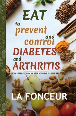 Essen zur Vorbeugung und Kontrolle von Diabetes und Arthritis (Vollfarbdruck) - Eat to Prevent and Control Diabetes and Arthritis (Full Color Print)