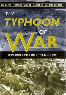 Der Taifun des Krieges: Mikronesische Erfahrungen im Pazifikkrieg - The Typhoon of War: Micronesian Experiences of the Pacific War