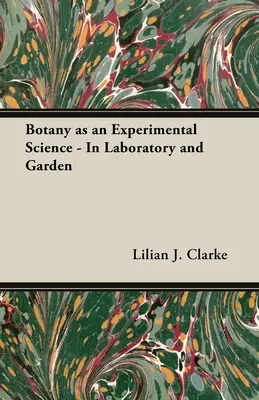 Botanik als experimentelle Wissenschaft - In Labor und Garten - Botany as an Experimental Science - In Laboratory and Garden