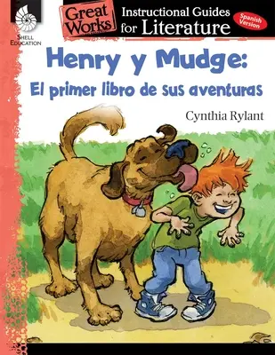 Henry und Mudge: El Primer Libro de Sus Aventuras: Ein Leitfaden für den Literaturunterricht - Henry Y Mudge: El Primer Libro de Sus Aventuras: An Instructional Guide for Literature