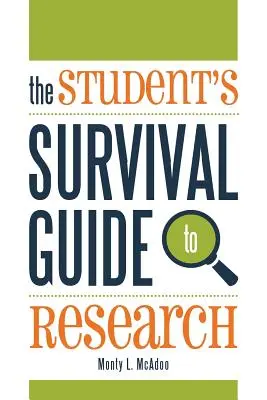 Der Überlebensführer für Studenten in der Forschung - The Student's Survival Guide to Research