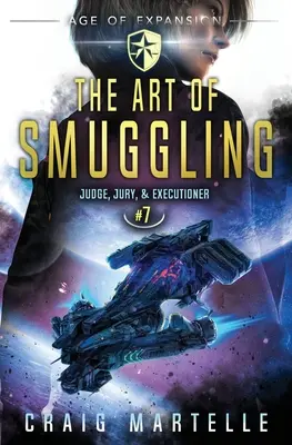 Die Kunst des Schmuggels: Ein Weltraumoper-Abenteuer-Rechtsthriller - The Art of Smuggling: A Space Opera Adventure Legal Thriller