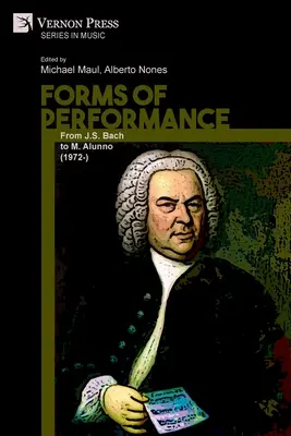 Formen der Leistung: Von J.S. Bach bis M. Alunno (1972-) - Forms of Performance: From J.S. Bach to M. Alunno (1972-)