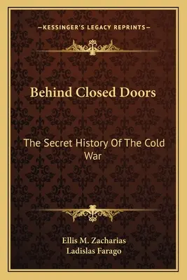 Hinter verschlossenen Türen: Die geheime Geschichte des Kalten Krieges - Behind Closed Doors: The Secret History Of The Cold War