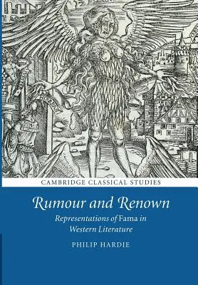 Gerücht und Ruhm: Darstellungen von Fama in der westlichen Literatur - Rumour and Renown: Representations of Fama in Western Literature