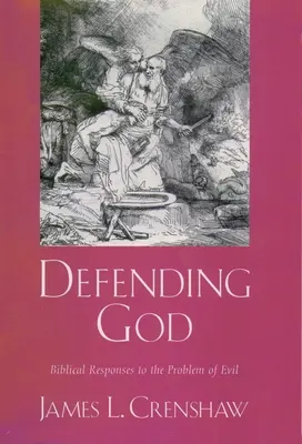 Gott verteidigen: Biblische Antworten auf das Problem des Bösen - Defending God: Biblical Responses to the Problem of Evil