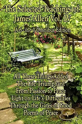 Die Weisheit von James Allen, Band 4 - The Wisdom of James Allen, Volume 4