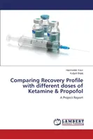 Vergleich des Erholungsprofils bei unterschiedlichen Dosen von Ketamin und Propofol - Comparing Recovery Profile with different doses of Ketamine & Propofol