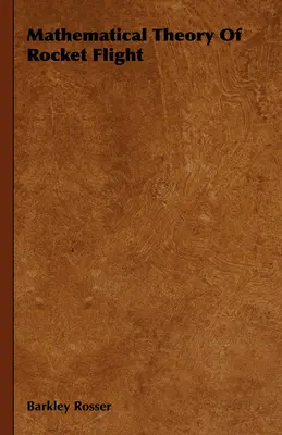 Mathematische Theorie des Raketenflugs - Mathematical Theory Of Rocket Flight