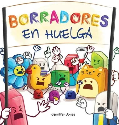Borradores en Huelga: Ein unterhaltsames Kinderbuch mit Rätseln, zum Lesen in hoher Sprache für Vorschulkinder, Kindergärten, erste Klasse, zweite Klasse - Borradores en Huelga: Un libro infantil divertido, con rimas, para leer en voz alta para preescolar, jardn de infantes, primer grado, segun