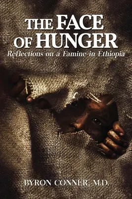 Das Antlitz des Hungers: Überlegungen zu einer Hungersnot in Äthiopien - The Face of Hunger: Reflections on a Famine in Ethiopia