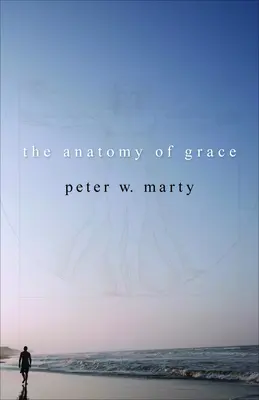 Die Anatomie der Gnade - The Anatomy of Grace