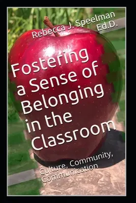 Ein Gefühl der Zugehörigkeit im Klassenzimmer fördern: Kultur, Gemeinschaft, Kommunikation - Fostering a Sense of Belonging in the Classroom: Culture, Community, Communication