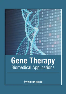 Gentherapie: Biomedizinische Anwendungen - Gene Therapy: Biomedical Applications