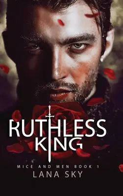 Der rücksichtslose König: Eine dunkle Mafia-Romanze: Rosenkrieg-Universum - Ruthless King: A Dark Mafia Romance: War of Roses Universe