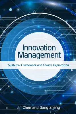 Innovationsmanagement: Systemischer Rahmen und Chinas Erforschung - Innovation Management: Systemic Framework and China's Exploration