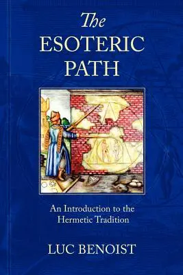 Der Esoterische Pfad: Eine Einführung in die hermetische Tradition - The Esoteric Path: An Introduction to the Hermetic Tradition
