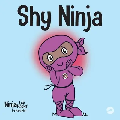 Schüchterner Ninja: Ein Kinderbuch über sozial-emotionales Lernen und die Überwindung sozialer Ängste - Shy Ninja: A Children's Book About Social Emotional Learning and Overcoming Social Anxiety
