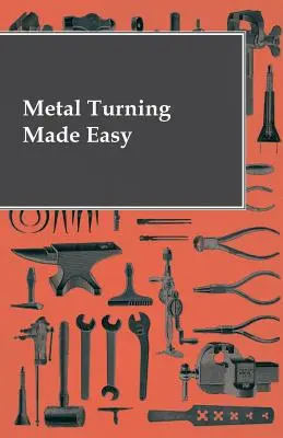 Metalldrechseln leicht gemacht - Metal Turning Made Easy