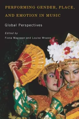 Geschlecht, Ort und Emotionen in der Musik darstellen: Globale Perspektiven - Performing Gender, Place, and Emotion in Music: Global Perspectives