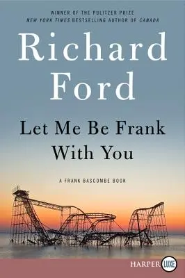 Lass mich mit dir Frank sein: Ein Frank Bascombe-Buch - Let Me Be Frank with You: A Frank Bascombe Book