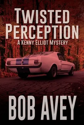 Verdrehte Sichtweise: Ein Kenny-Elliott-Rätsel - Twisted Perception: A Kenny Elliot Mystery