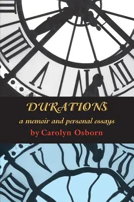 Dauerhaftigkeit: Memoiren und persönliche Essays - Durations: A Memoir and Personal Essays