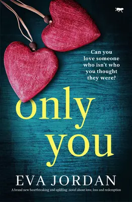 Only You - Ein brandneuer, herzzerreißender und erhebender Roman über Liebe, Verlust und Wiedergutmachung - Only You - A brand new heartbreaking and uplifting novel about love, loss and redemption