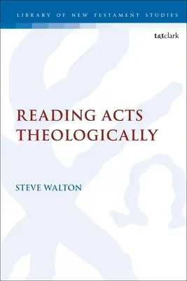 Die Apostelgeschichte theologisch lesen - Reading Acts Theologically