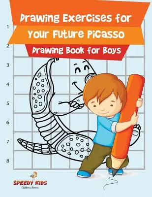Zeichenübungen für deinen zukünftigen Picasso: Zeichenbuch für Jungen - Drawing Exercises for Your Future Picasso: Drawing Book for Boys
