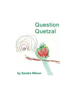 Frage Quetzal - Question Quetzal