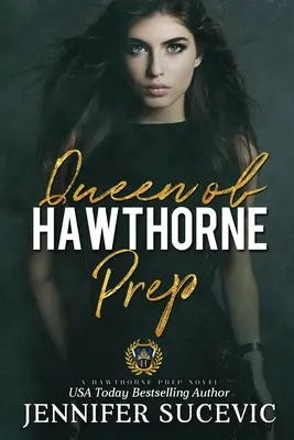 Königin der Hawthorne Prep: Ein düsterer Highschool-Mobbing-Roman zwischen Feinden und Liebenden - Queen of Hawthorne Prep: A Dark, Enemies-to-Lovers High School Bully Romance