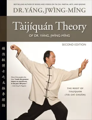 Taijiquan Theorie von Dr. Yang, Jwing-Ming 2nd Ed: Die Wurzel des Taijiquan - Taijiquan Theory of Dr. Yang, Jwing-Ming 2nd Ed: The Root of Taijiquan