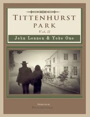 Tittenhurst Park: John Lennon und Yoko Ono - Tittenhurst Park: John Lennon & Yoko Ono