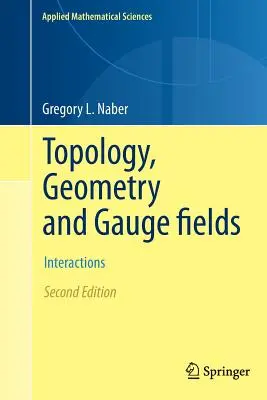 Topologie, Geometrie und Eichtfelder: Wechselwirkungen - Topology, Geometry and Gauge Fields: Interactions