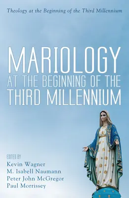 Mariologie zu Beginn des dritten Jahrtausends - Mariology at the Beginning of the Third Millennium