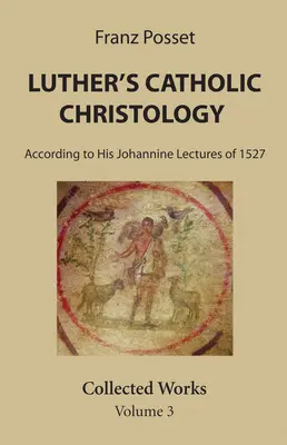 Luthers katholische Christologie - Luther's Catholic Christology