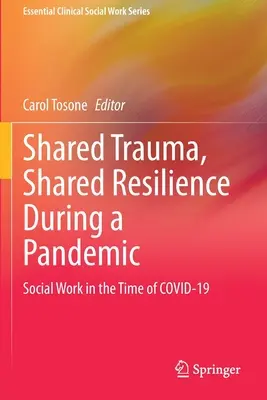 Gemeinsames Trauma, gemeinsame Resilienz in Zeiten der Pandemie: Soziale Arbeit in der Zeit des Covid-19 - Shared Trauma, Shared Resilience During a Pandemic: Social Work in the Time of Covid-19
