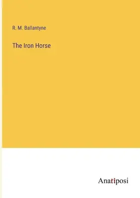 Das Eiserne Pferd - The Iron Horse