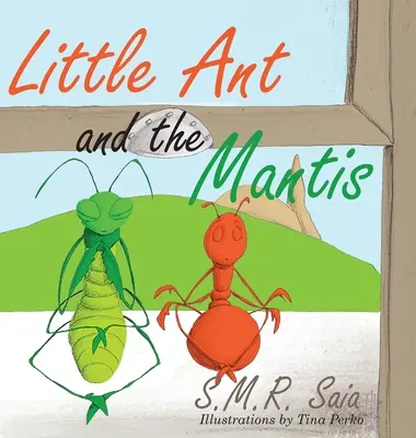 Die kleine Ameise und die Gottesanbeterin: Du kannst dich glücklich schätzen - Little Ant and the Mantis: Count Your Blessings