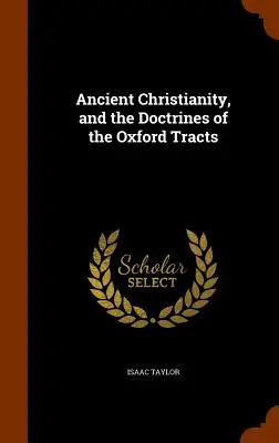 Antikes Christentum und die Lehren der Oxford Tracts - Ancient Christianity, and the Doctrines of the Oxford Tracts