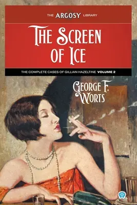 Die Leinwand aus Eis: Die vollständigen Fälle von Gillian Hazeltine, Band 2 - The Screen of Ice: The Complete Cases of Gillian Hazeltine, Volume 2