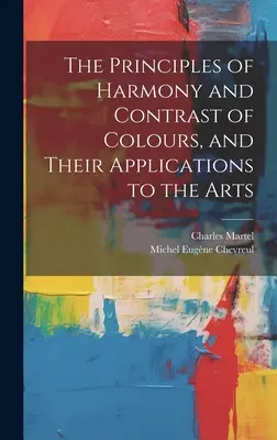 Die Prinzipien der Harmonie und des Kontrastes der Farben und ihre Anwendung in der Kunst - The Principles of Harmony and Contrast of Colours, and Their Applications to the Arts