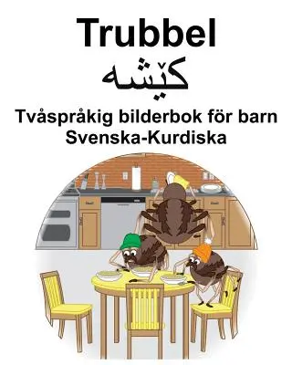 Schwedisch-Kurdisch Trubbel/کێشە Zweisprachiges Bilderbuch für Kinder - Svenska-Kurdiska Trubbel/کێشە Tvsprkig bilderbok fr barn