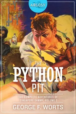 Die Pythongrube: Die vollständigen Abenteuer von Singapore Sammy, Band 2 - The Python Pit: The Complete Adventures of Singapore Sammy, Volume 2