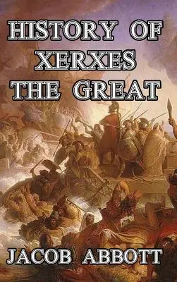Geschichte von Xerxes dem Großen - History of Xerxes the Great