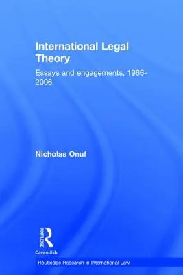 Internationale Rechtstheorie: Aufsätze und Engagements, 1966-2006 - International Legal Theory: Essays and engagements, 1966-2006