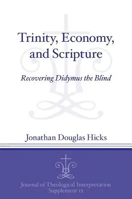 Trinität, Wirtschaft und Schrift: Die Wiederentdeckung von Didymus dem Blinden - Trinity, Economy, and Scripture: Recovering Didymus the Blind