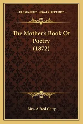 Das Buch der Poesie der Mutter (1872) - The Mother's Book Of Poetry (1872)