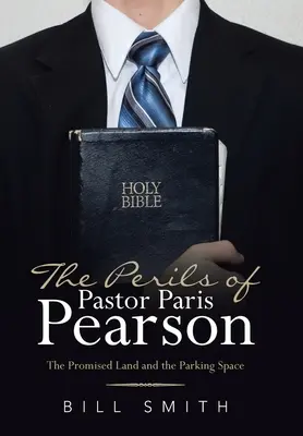 Die Gefahren von Pastor Paris Pearson: Das gelobte Land und der Parkplatz - The Perils of Pastor Paris Pearson: The Promised Land and the Parking Space